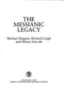 Messianic Legacy - Baigent