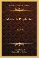 Messianic Prophecies: Lectures