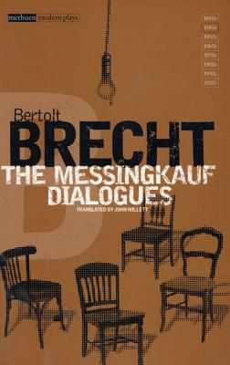 Messingkauf Dialogues - Brecht, Bertolt, and Willett, John (Translated by)