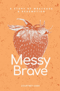 Messy Brave