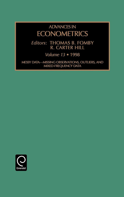 Messy Data: Missing Observations, Outliers, and Mixed-Frequency Data - Hill, R. Carter (Editor), and Fomby, Thomas B. (Editor)