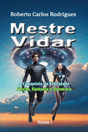 Mestre Vidar: A Conquista da Felicidade.