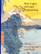 Meta-Logics and Logic Programming - Apt, Krzysztof R (Editor), and Turini, Franco (Editor)