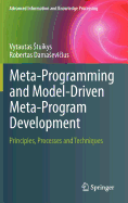 Meta-Programming and Model-Driven Meta-Program Development: Principles, Processes and Techniques