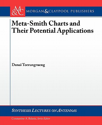 Meta-Smith Charts and Their Potential Applications - Torrungrueng, Danai, and Balanis, Constantine a