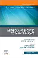 Metabolic-Associated Fatty Liver Disease, an Issue of Endocrinology and Metabolism Clinics of North America: Volume 52-3