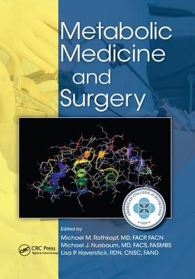 Metabolic Medicine and Surgery - Rothkopf, Michael M. (Editor), and Nusbaum, Michael J. (Editor), and Haverstick, RDN, CNSC, Lisa P. (Editor)