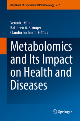 Metabolomics and Its Impact on Health and Diseases - Ghini, Veronica (Editor), and Stringer, Kathleen A (Editor), and Luchinat, Claudio (Editor)