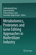 Metabolomics, Proteomes and Gene Editing Approaches in Biofertilizer Industry