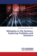 Metadata in File Systems: Exploring Problems and Solutions