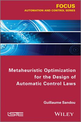Metaheuristic Optimization for the Design of Automatic Control Laws - Sandou, Guillaume
