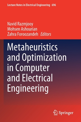 Metaheuristics and Optimization in Computer and Electrical Engineering - Razmjooy, Navid (Editor), and Ashourian, Mohsen (Editor), and Foroozandeh, Zahra (Editor)