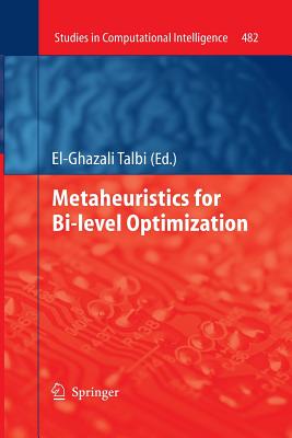 Metaheuristics for Bi-Level Optimization - Talbi, El-Ghazali (Editor)