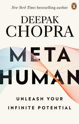 Metahuman: Unleashing your infinite potential - Chopra, Deepak, Dr.