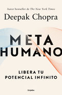Metahumano: Libera Tu Potencial Infinito / Metahuman: Unleashing Your Infinite Potential