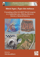 Metal Ages / ?ges des m?taux: Proceedings of the XIX UISPP World Congress (2-7 September 2021, Meknes, Morocco) Volume 2, General Session 5