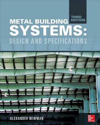 Metal Building Systems, Third Edition: Design and Specifications - Newman, Alexander