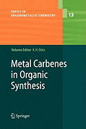 Metal Carbenes in Organic Synthesis