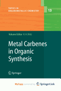 Metal Carbenes in Organic Synthesis