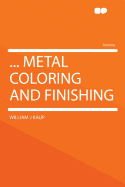 ... Metal Coloring and Finishing