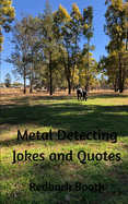 Metal Detecting Jokes and Quotes: for the not so serious detectorist