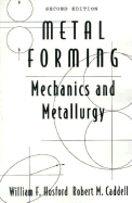 Metal Forming: Mechanics and Metallurgy