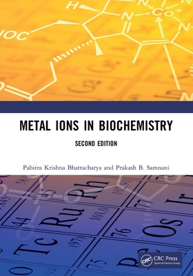 Metal Ions in Biochemistry - Bhattacharya, Pabitra Krishna, and Samnani, Prakash B.