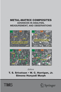 Metal-Matrix Composites: Advances in Analysis, Measurement, and Observations