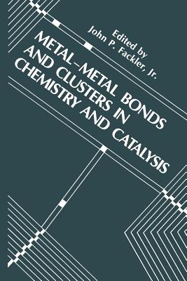 Metal-Metal Bonds and Clusters in Chemistry and Catalysis - Fackler Jr., John P. (Editor)