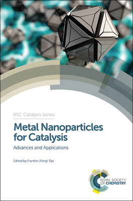 Metal Nanoparticles for Catalysis: Advances and Applications - Tao (Editor)