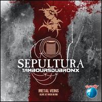 Metal Veins: Alive at Rock in Rio - Sepultura / Les Tambours du Bronx