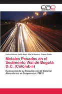 Metales Pesados En El Sedimento Vial de Bogota D.C. (Colombia)