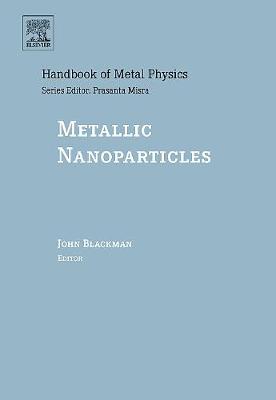 Metallic Nanoparticles: Volume 5 - Blackman, John