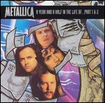 Metallica: A Year and a Half in the Life of Metallica, Parts 1 & 2