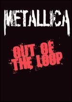 Metallica: Out of the Loop