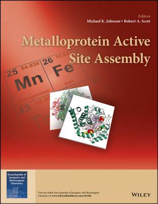 Metalloprotein Active Site Assembly - Johnson, Michael K. (Editor), and Scott, Robert A. (Editor)