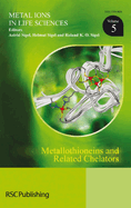 Metallothioneins and Related Chelators: Metal Ions in Life Sciences