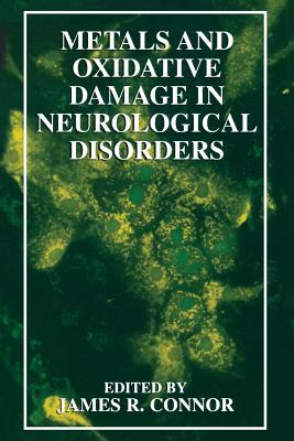 Metals and Oxidative Damage in Neurological Disorders - Connor, James R (Editor)