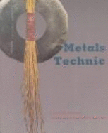 Metals Technic: A Collection of Techniques for Metalsmiths - McCreight, Tim