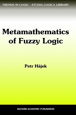 Metamathematics of Fuzzy Logic - Hjek, Petr
