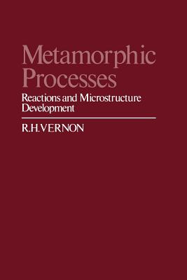 Metamorphic Processes - Vernon, R H