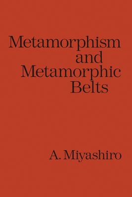 Metamorphism and Metamorphic Belts - Miyashiro, Akiho