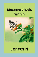 Metamorphosis Within