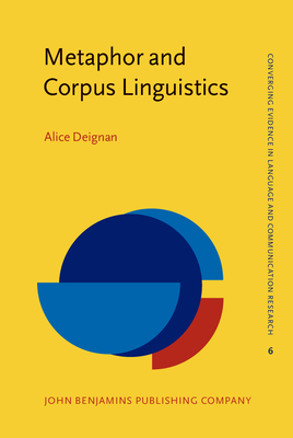 Metaphor and Corpus Linguistics - Deignan, Alice