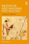 Metaphor and Imaginal Psychology: A Hermetic Reflection