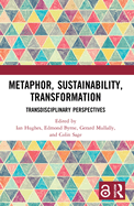 Metaphor, Sustainability, Transformation: Transdisciplinary Perspectives