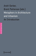 Metaphors in Architecture and Urbanism: An Introduction