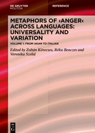 Metaphors of Anger Across Languages: Universality and Variation: Volume 1: From Akan to Italian