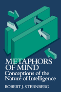 Metaphors of Mind: Conceptions of the Nature of Intelligence