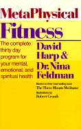 Metaphysical Fitness: A Complete 30 Day Program for Mental, Emotional, and Spiritual Health!